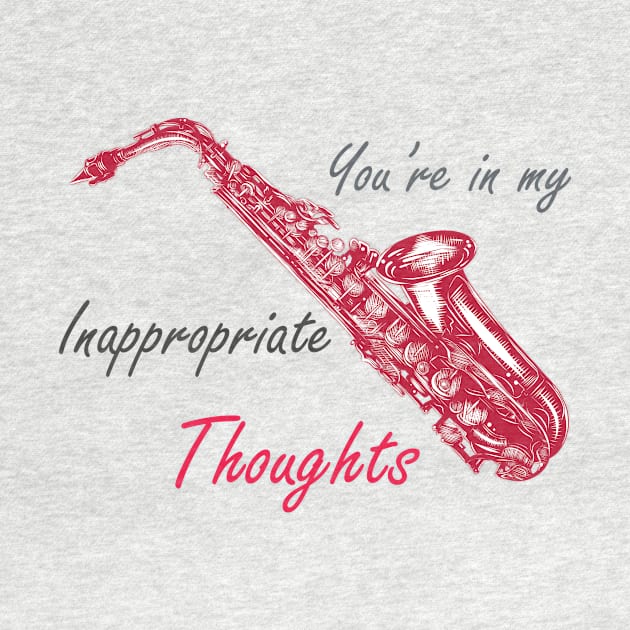 You're In My Inappropriate Thoughts by AttireCafe